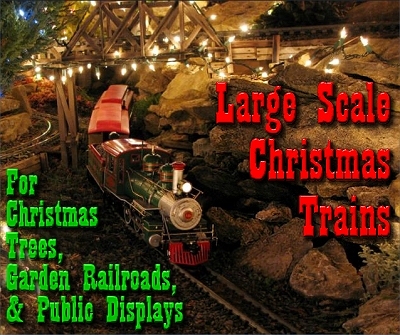 Large Scale Christmas Trains and 
Accessories. Large Scale trains are usually used outside, but at Christmas, they're also used around Christmas trees and on display layouts in bank lobbies, museums, etc. This is a real outside railroad decorated for Christmas. Click to see other photos from the Cincinnati-area Cranberry and Linville Railroad.