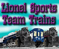 Click to see Lionel O Gauge trains decorated for Red Sox, Phillies, Yankees, Cubbies, and several NASCAR teams