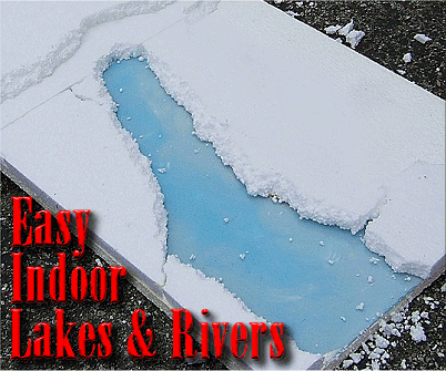 Easy Indoor Lakes and Rivers - A 'how-to' article.
