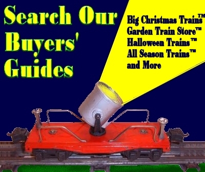 Search Big Christmas Trains, Garden Train Store, Halloween Trains, and affiliated sites with one search engine.